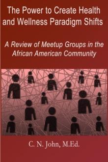 Power to Create Health and Wellness Paradigm Shifts: A Review of Meetup Groups in the African American Community