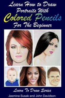 Learn How to Draw Portraits with Colored Pencils for the Beginner