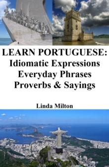 Learn Portuguese: Idiomatic Expressions - Everyday Phrases - Proverbs & Sayings