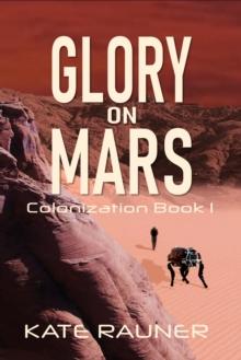 Glory on Mars Colonization Book 1