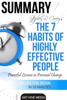 Steven R. Covey's The 7 Habits of Highly Effective People: Powerful Lessons in Personal Change | Summary