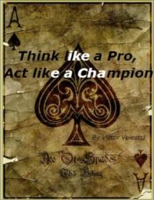 "Think Like A Pro, Act Like A Champion"; Most Powerful Poker No-Limit Cash Games Strategies