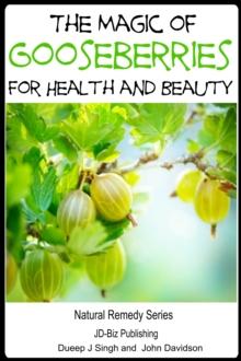 Magic of Gooseberries For Health and Beauty