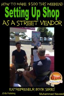 How to Make $500 This Weekend: Setting Up Shop as a Street Vendor