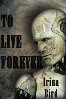 To Live Forever