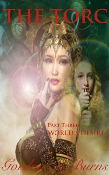 Torc Part Three World's Desire