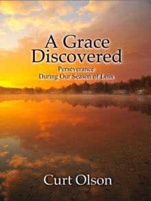 Grace Discovered: Perseverance During Our Season of Loss