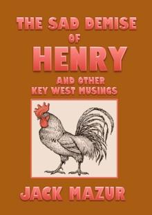 Sad Demise of Henry And Other Key West Musings