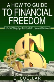 How To Guide To Financial Freedom: