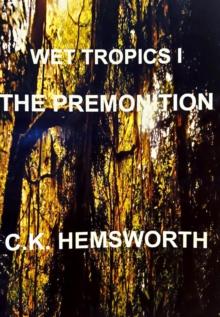 Premonition / Wet Tropics 1