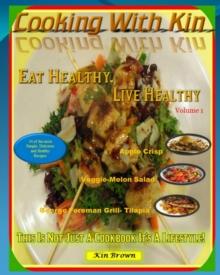 Cooking With Kin- Eat Healthy, Live Healthy