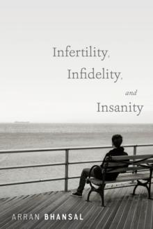 Infertility, Infidelity, and Insanity