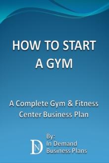 How To Start A Gym: A Complete Gym & Fitness Center Business Plan