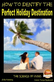 How to Identify the Perfect Holiday Destination