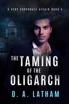 Very Corporate Affair Book 4-The Taming of the Oligarch