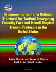 Recommendation for a National Standard for Tactical Emergency Casualty Care and Israeli Hospital Trauma Protocols in the United States: Active Shooter and Terrorist Attacks, EMS Protocol Deficiencies