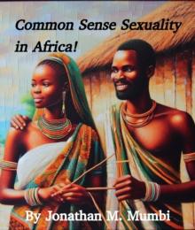 Common Sense Sexuality in Africa!