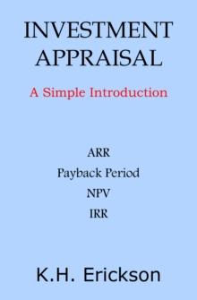 Investment Appraisal: A Simple Introduction