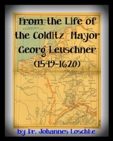 From the Life of the Colditz Mayor: Georg Leuschner (1549-1620)