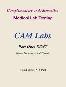 Complementary and Alternative Medical Lab Testing Part 1: EENT (Eyes, Ears, Nose and Throat)