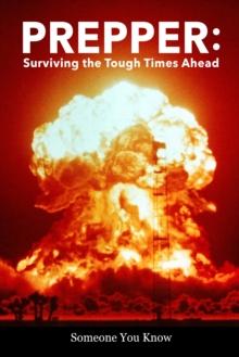 Prepper: Surviving the Tough Times Ahead