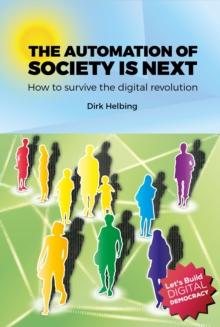 Automation of Society is Next: How to Survive the Digital Revolution