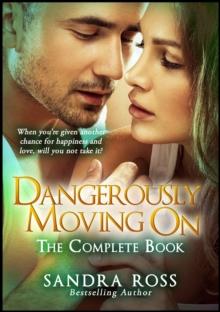 Dangerously Moving On: The Complete Book