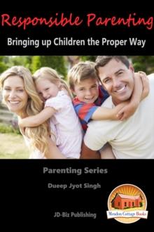 Responsible Parenting: Bringing up Children the Proper Way