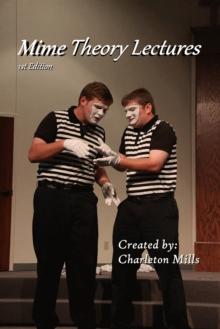 Mime Theory Lectures, First Edition