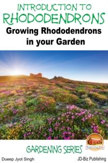 Introduction to Rhododendrons: Growing Rhododendrons in your Garden