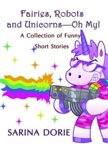 Fairies, Robots and Unicorns: Oh My!