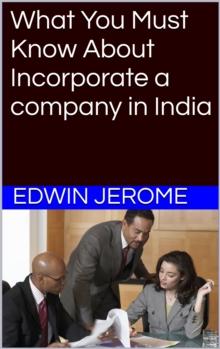 What You Must Know About Incorporate a Company in India