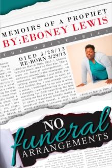 No Funeral Arrangements: Memoirs of a Prophet