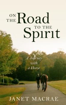 On the Road to the Spirit: A Journey with a Horse