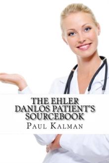 Ehler Danlos Patient's Sourcebook