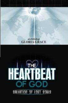 Heartbeat Of God: Salvation Of Lost Souls