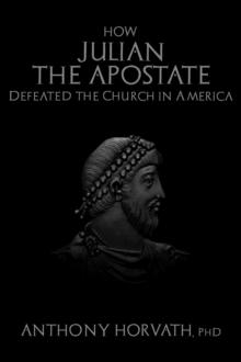 How Julian the Apostate Defeated the Church in America