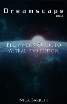 Dreamscape: Beginner's Guide to Astral Projection (Vol.3)