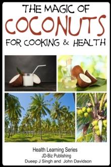 Magic of Coconuts For Cooking and Health