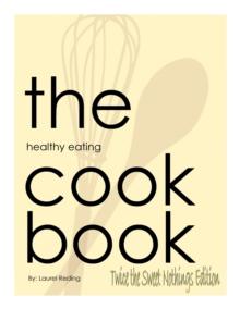 Healthy Eating Cookbook: Twice the Sweet Nothings Edition