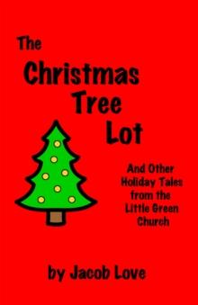 Christmas Tree Lot and Other Holiday Stories