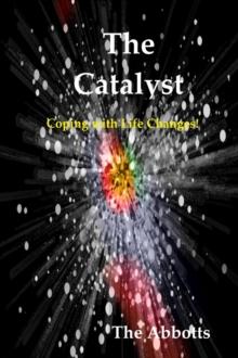 Catalyst - Coping with Life Changes!