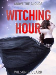 Witching Hour: Above the Clouds (A Short Story)