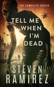 Box Set: Tell Me When I'm Dead: The Complete Trilogy