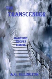 Transcender; Haunting-Ghosts-Horror