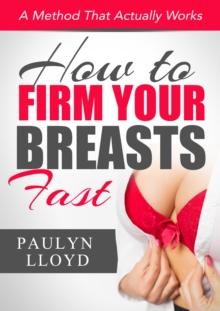 How to Firm your Breasts Fast: A method that actually works