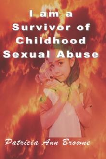 I Am A Survivor of Childhood Sexual Abuse