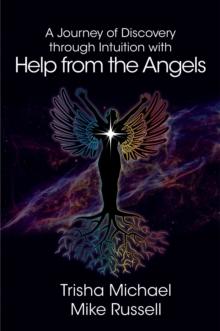 Journey of Discovery through Intuition with Help from the Angels