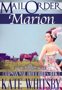 Mail Order Marion (Chapman Mail Order Brides: Book 1)