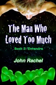 Man Who Loved Too Much: Book 2: Entendre